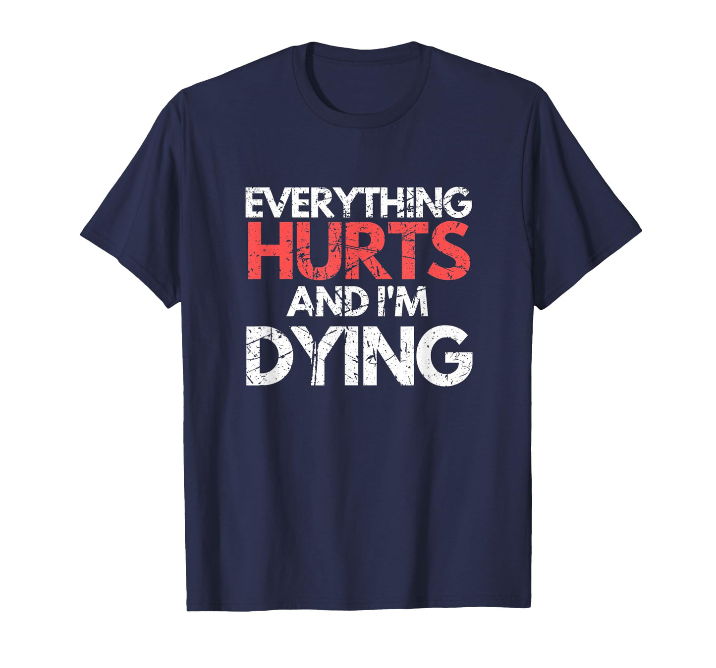 Funny Everything Hurts I'm Dying Fitness Workout Gym Women T-Shirt