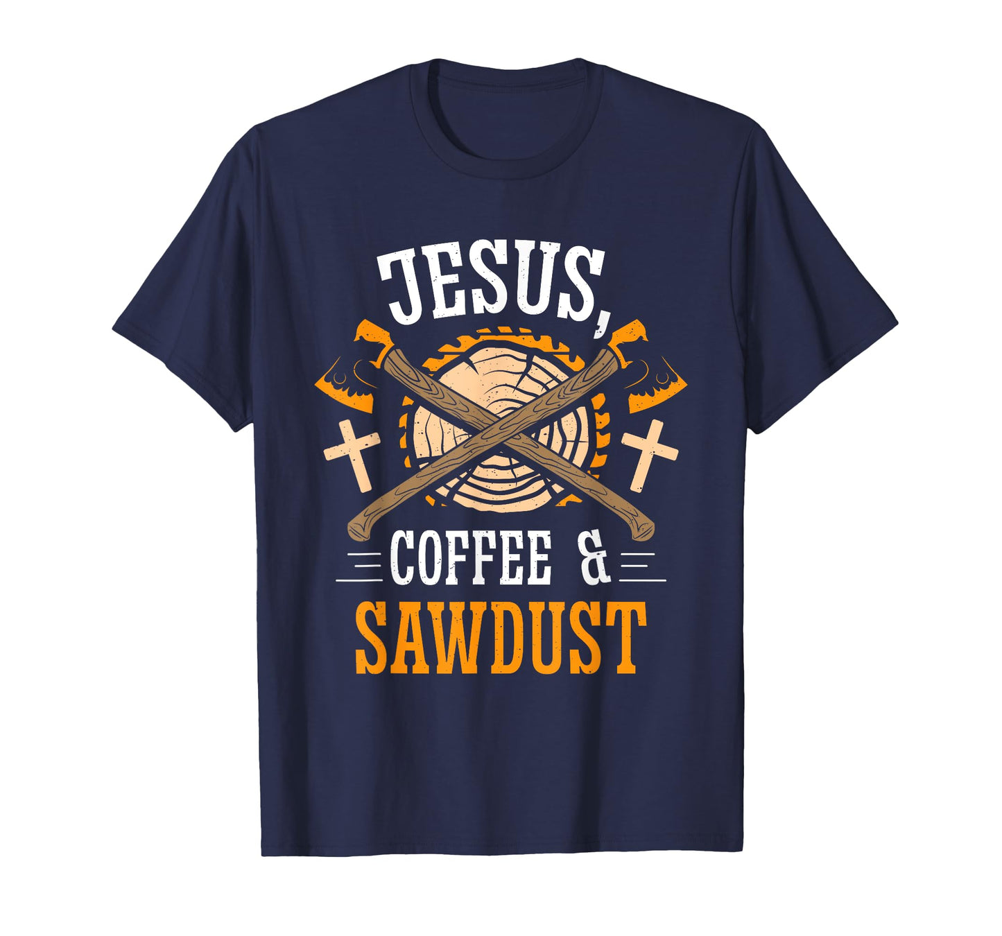 Jesus Coffee & Sawdust Carpentry Carpenters Job Carpenter T-Shirt