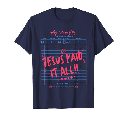 Jesus Paid It All Christian Jesus Bible Verse Women Men T-Shirt