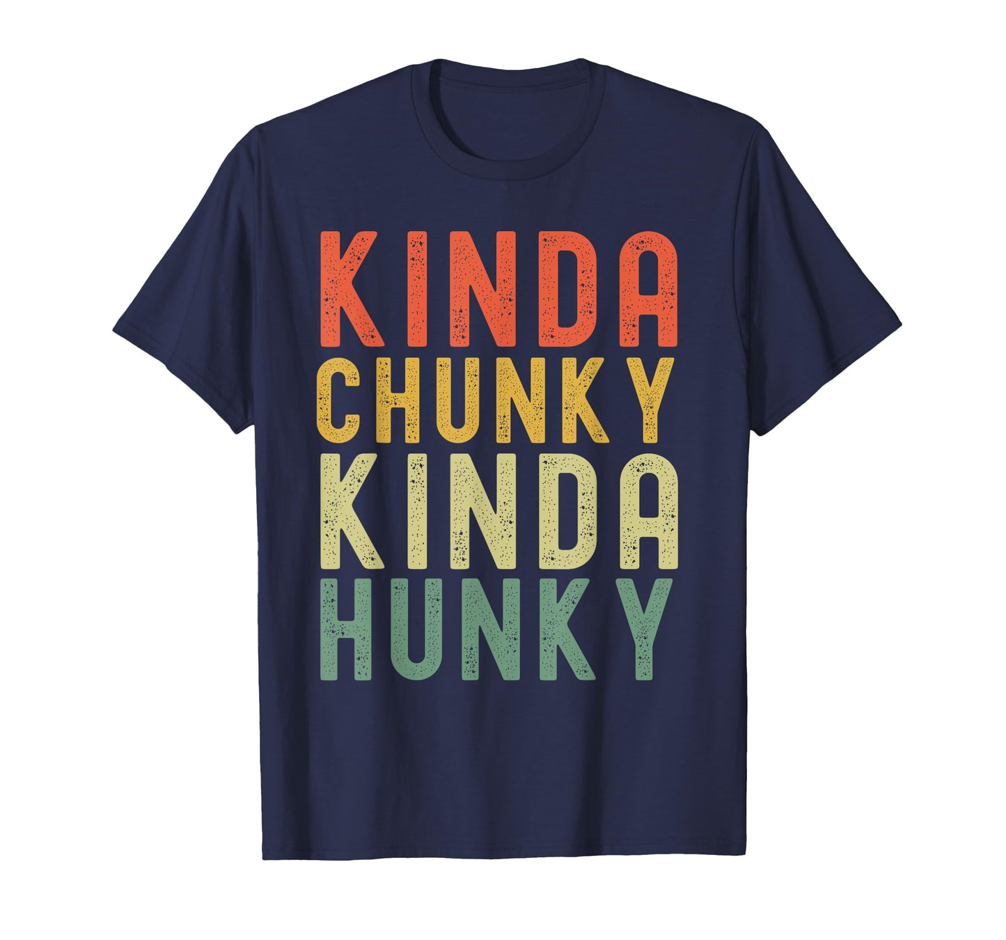 Kinda Chunky Kinda Hunky Weightlifting Bodybuilding retro T-Shirt