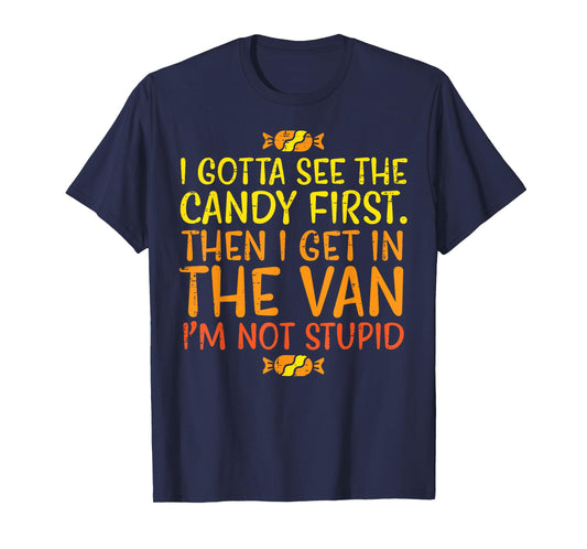 Halloween Gotta See Candy First Van Funny Costume Women Men T-Shirt