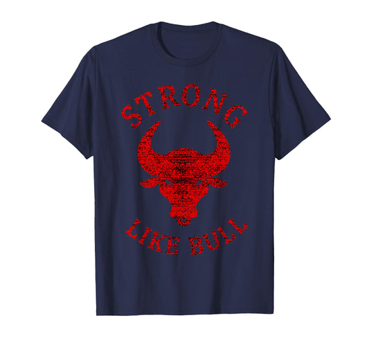 Strong Like Bull Bodybuilding And Power Lifting T-Shirt