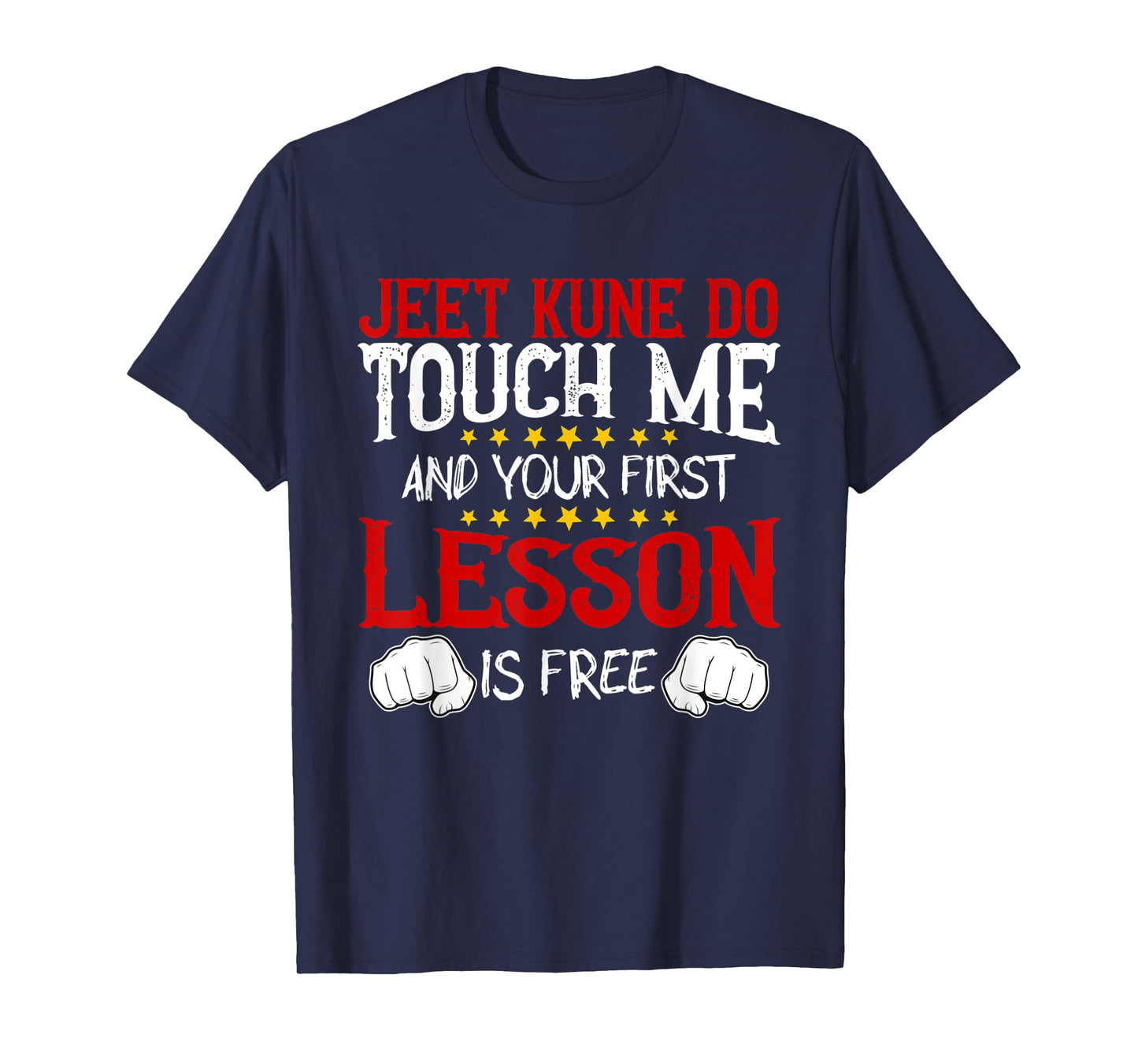Jeet Kune Do Touch Me And Your First Lesson Is Free T-Shirt
