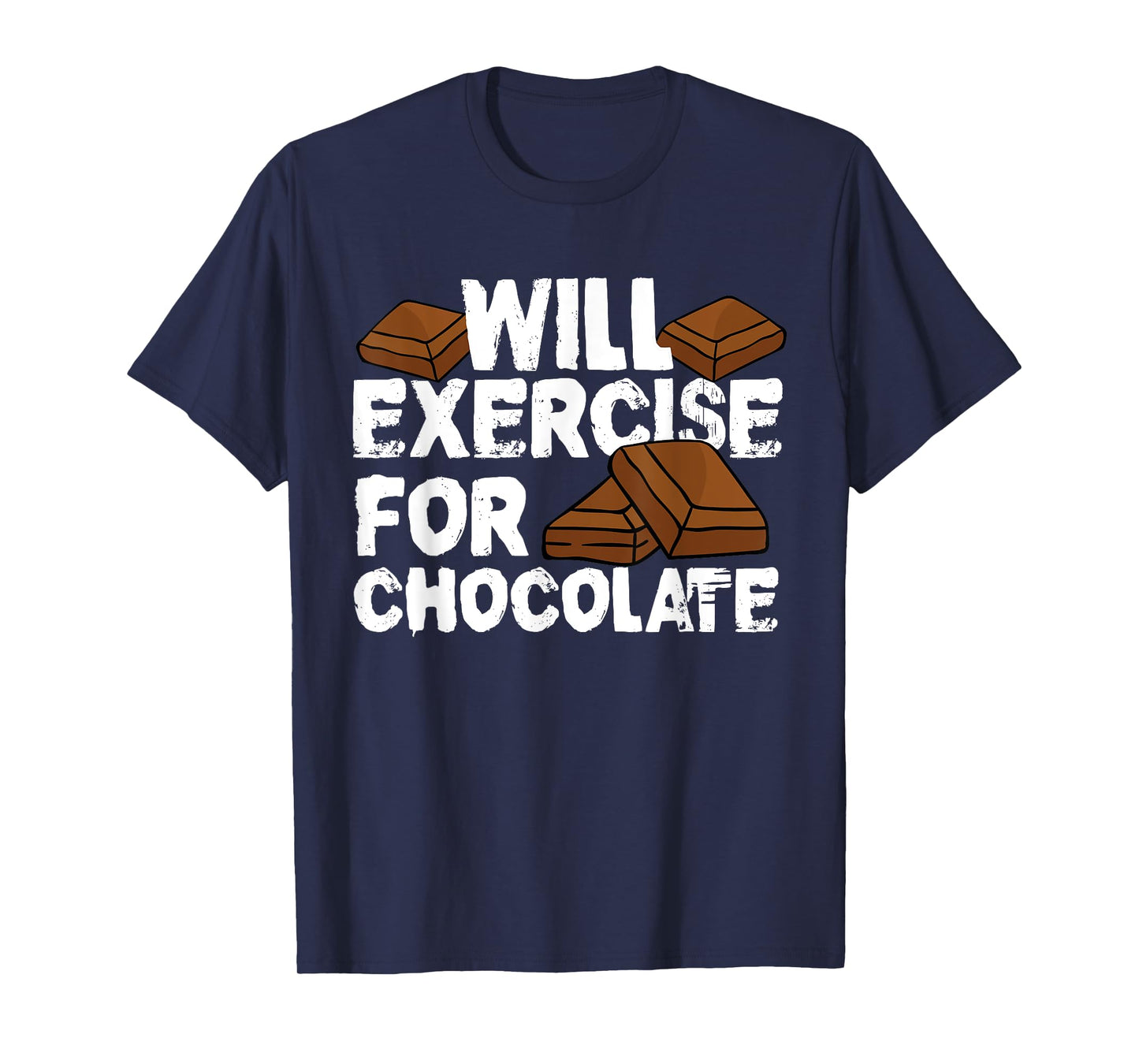 Funny Fitness Workout Gym Will Exercise For Chocolate T-Shirt