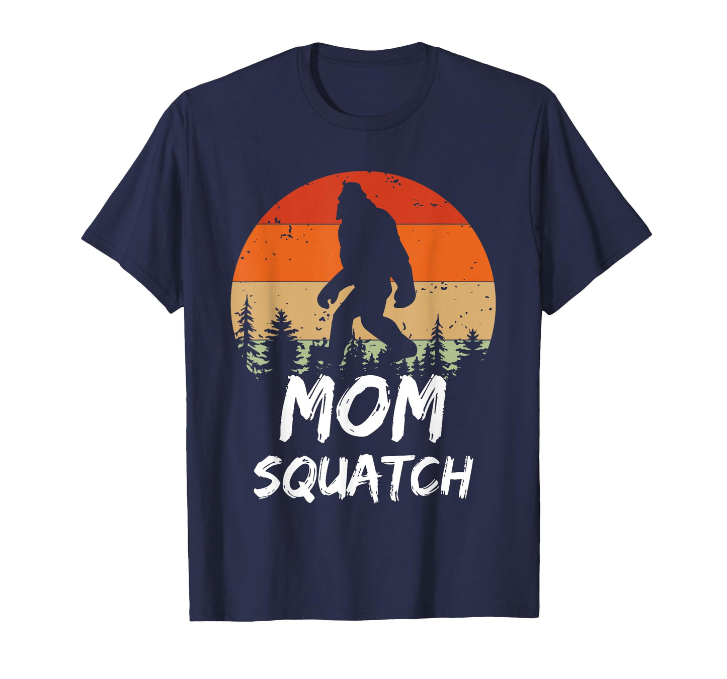 Funny Mom Squatch Sasquatch Yeti Or Bigfoot Mommy Humor T-Shirt