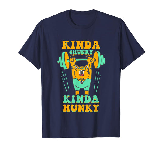Kinda Chunky Kinda Hunky Funny Bodybuilding Gym Workout T-Shirt