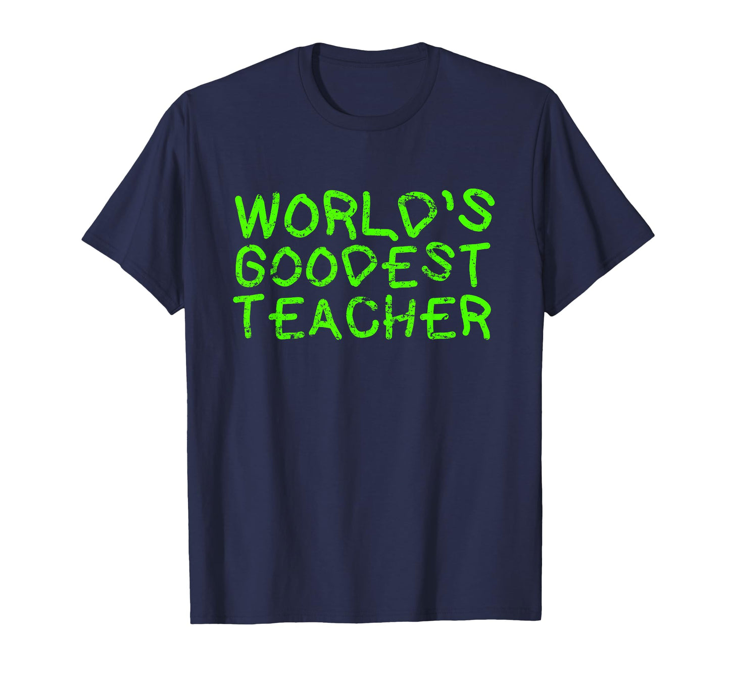 World Goodest Teacher Funny English Teacher Gift T-Shirt for Men Women