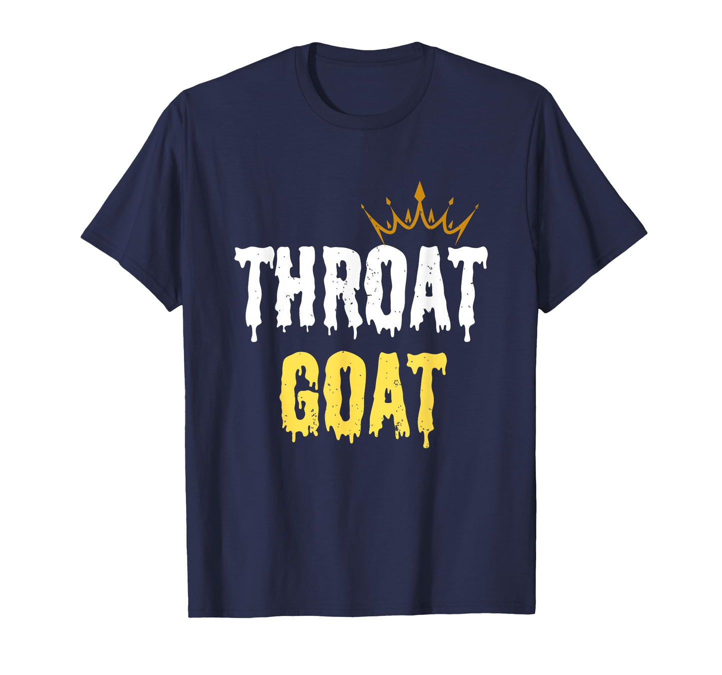 Throat Goat Funny Sex Joke Dirty Adult Humor T-Shirt