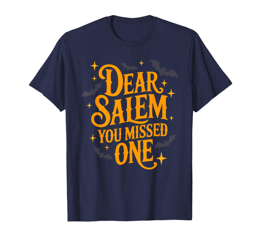 Dear Salem You Missed One T-Shirt