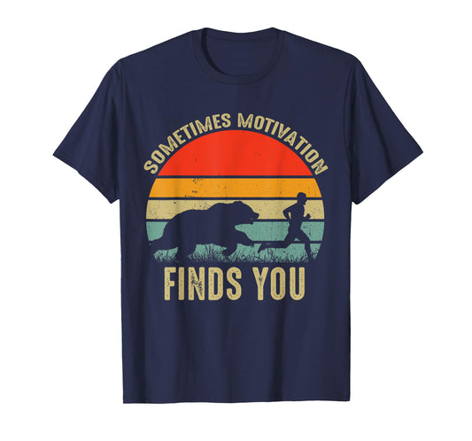 Sometimes Motivation Finds You Funny Bear Running T-Shirt