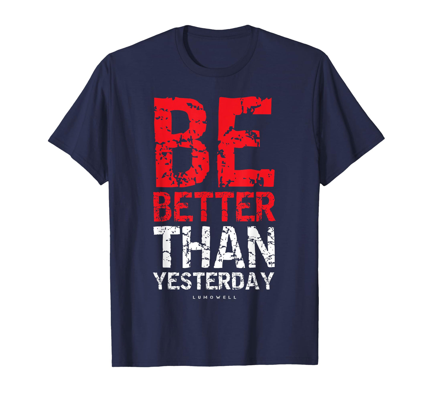 Motivational Shirts For Men: Be Better Than Yesterday Shirt T-Shirt