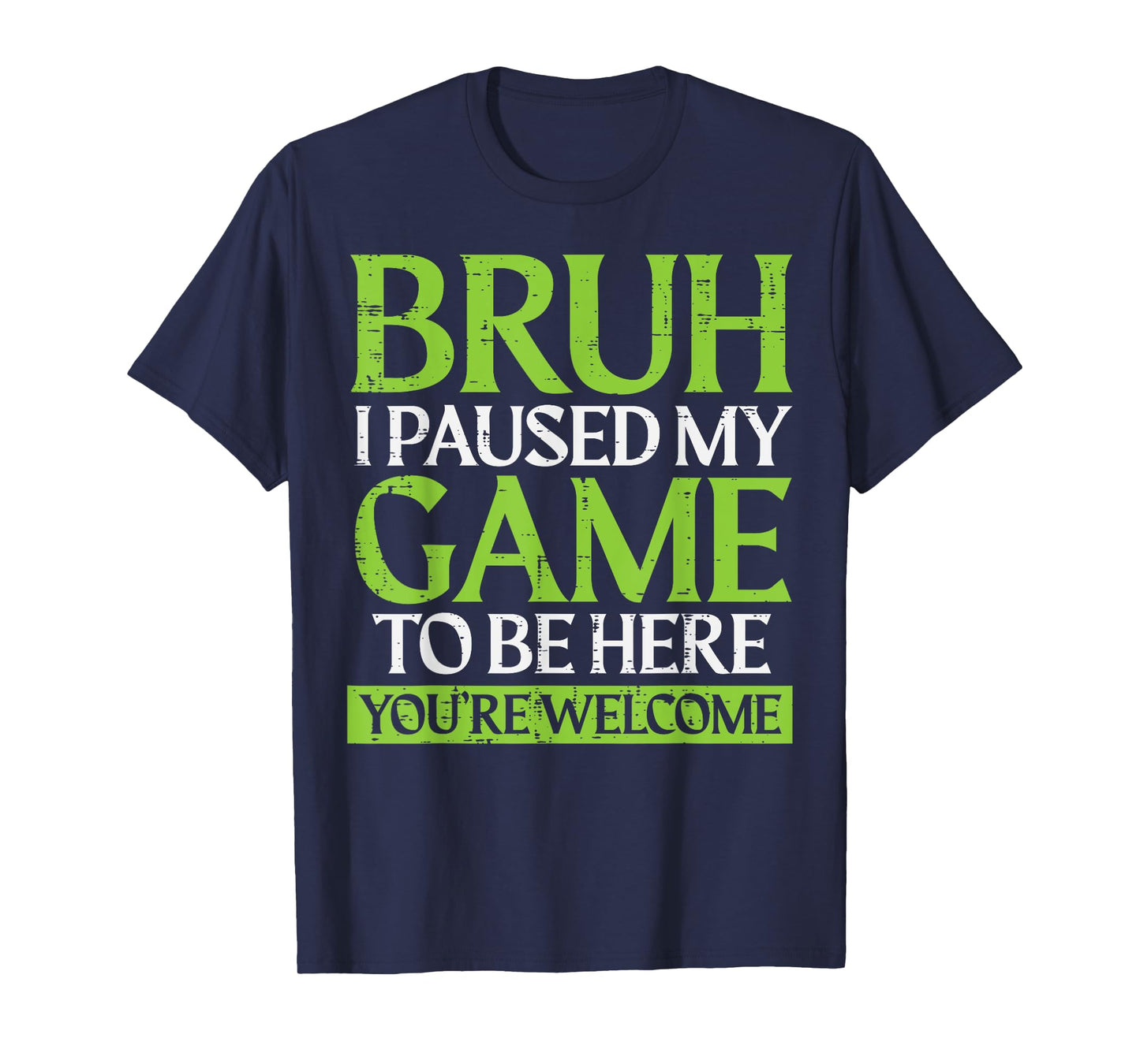 Gamer Bruh Paused My Game Funny Gaming Meme Men Boys Kids T-Shirt