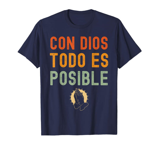 Con Dios Todo Es Posible Chirstian Espanol T-Shirt