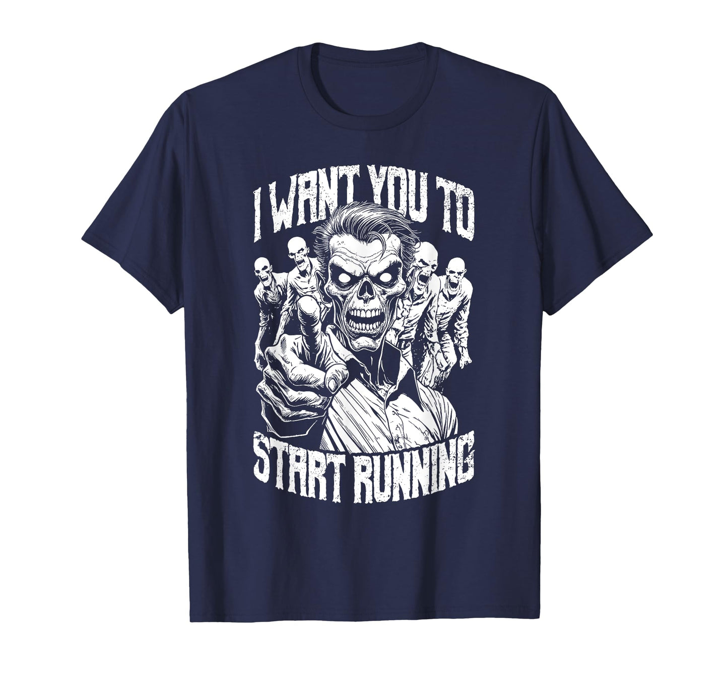 Zombie Marathon Runner I Want You To Start Running Halloween T-Shirt