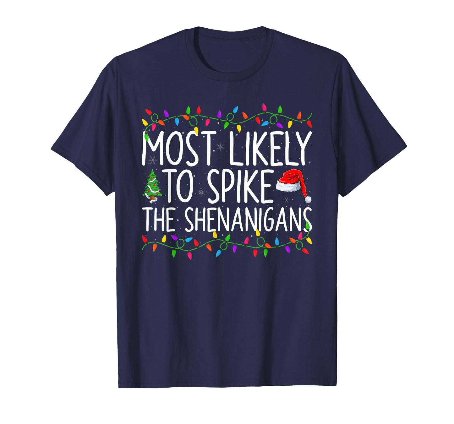 Most Likely to Start The Shenanigans Family Christmas Lights T-Shirt