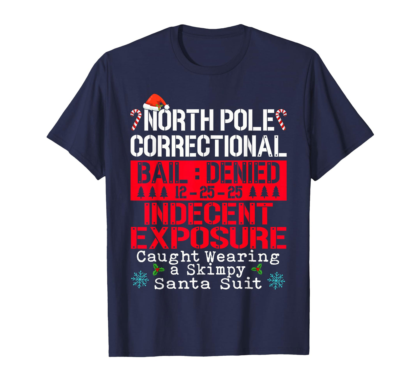 North Pole Correctional Indecent Exposure Santa Christmas T-Shirt