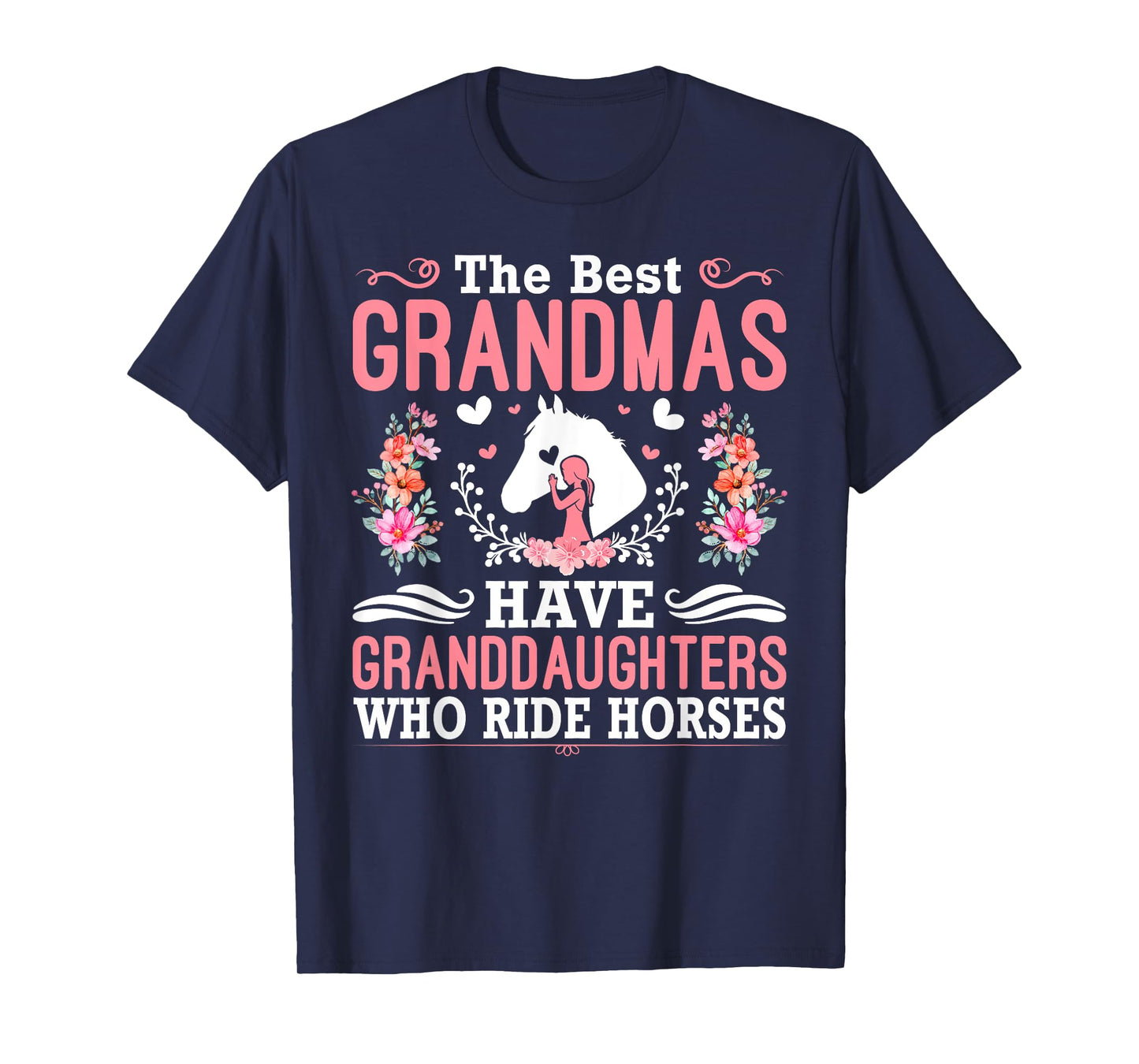 The Best Grandmas Have Granddaughters Who Ride Horses T-Shirt