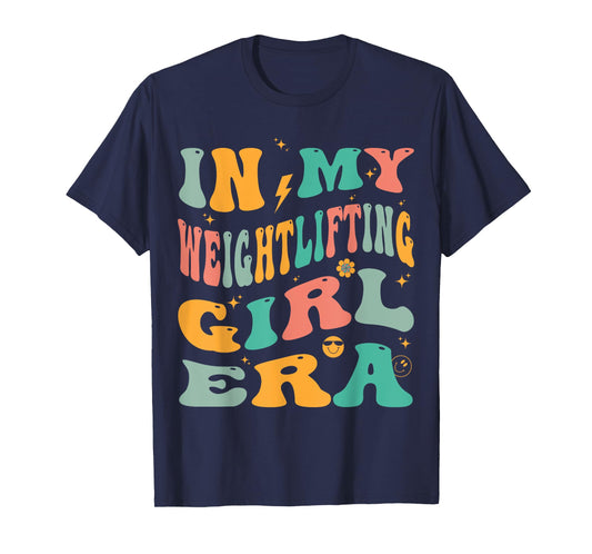In My Weightlifting Girl Era Groovy Gym Weightlifter T-Shirt