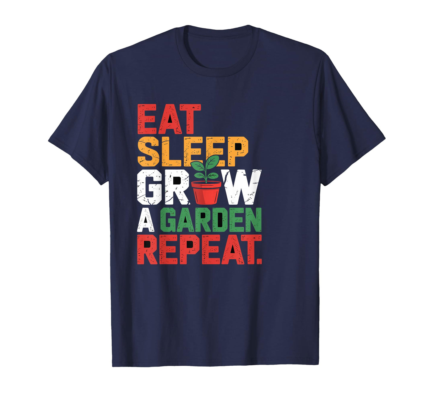 Funny Eat Sleep Grow A Garden Repeat Design T-Shirt