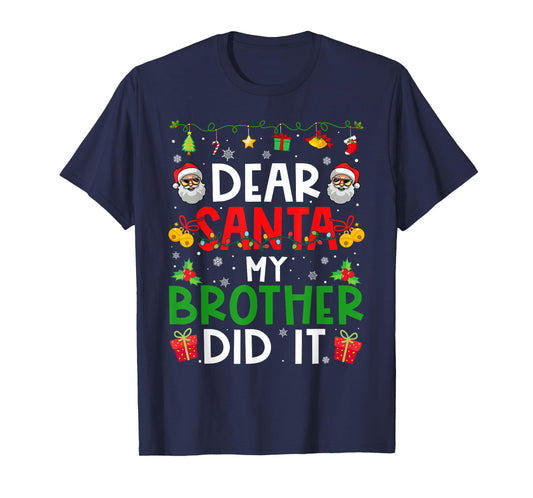 Dear Santa My Brother Did It Funny Christmas Family Matching T-Shirt