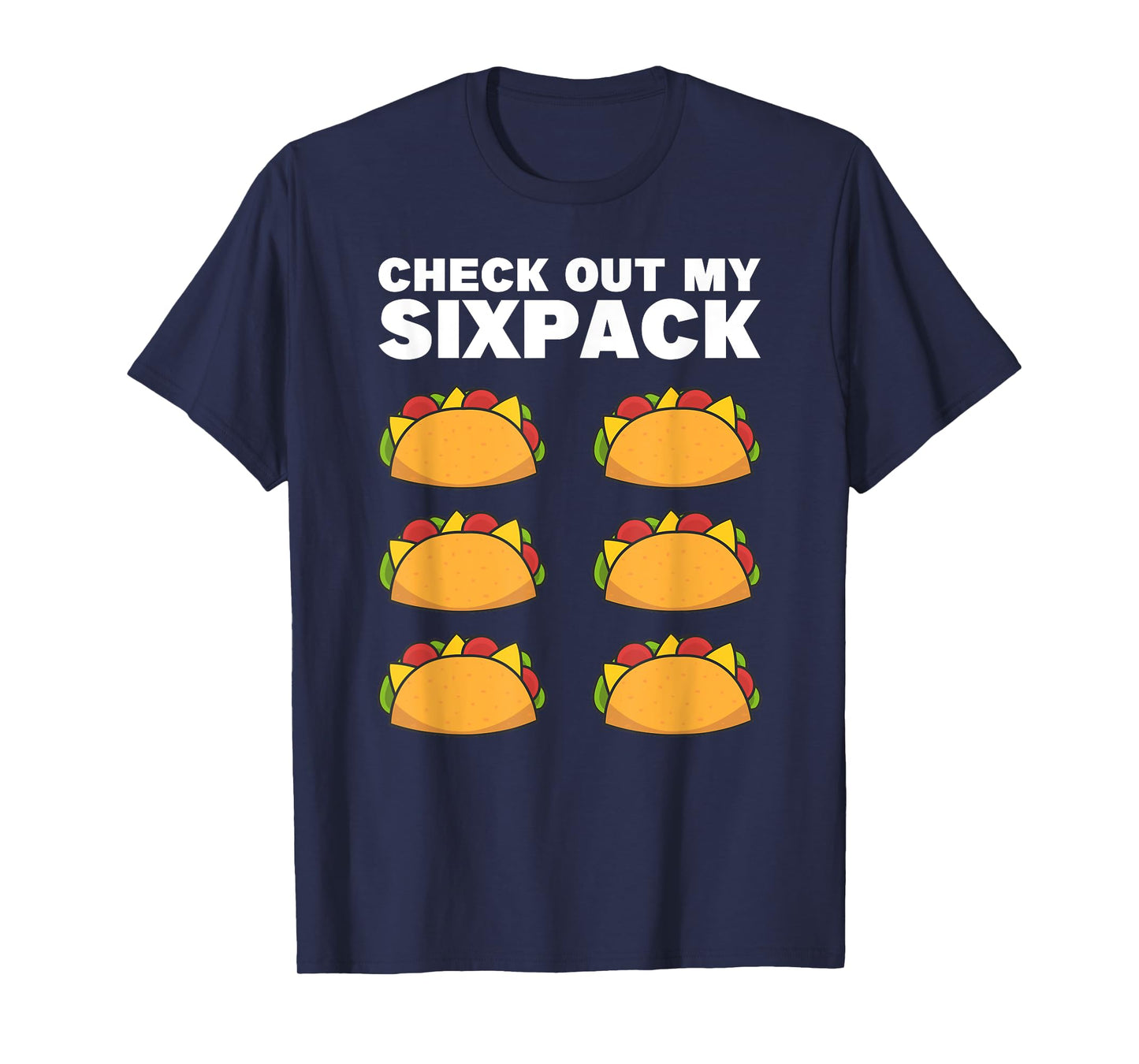 Taco Six Pack Fun Mexican Fitness Gym T-Shirt