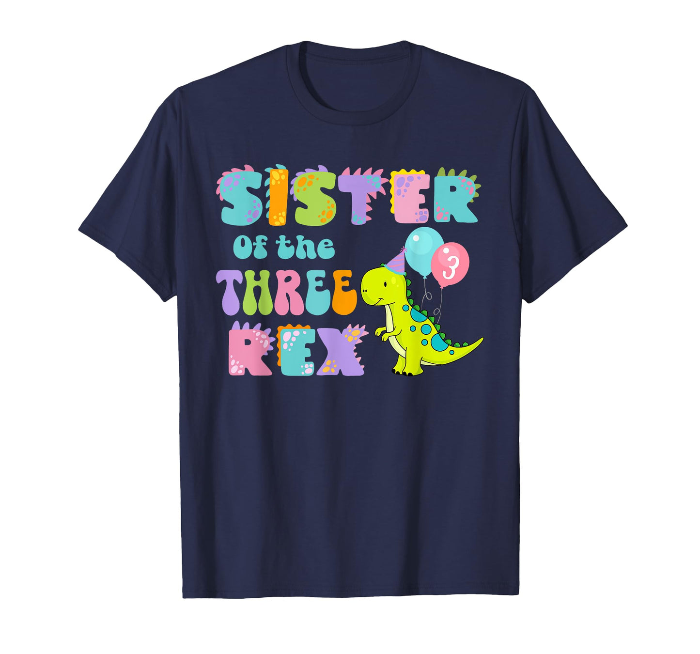 Sister of the Three Rex Birthday Dinosaur Family Matching T-Shirt