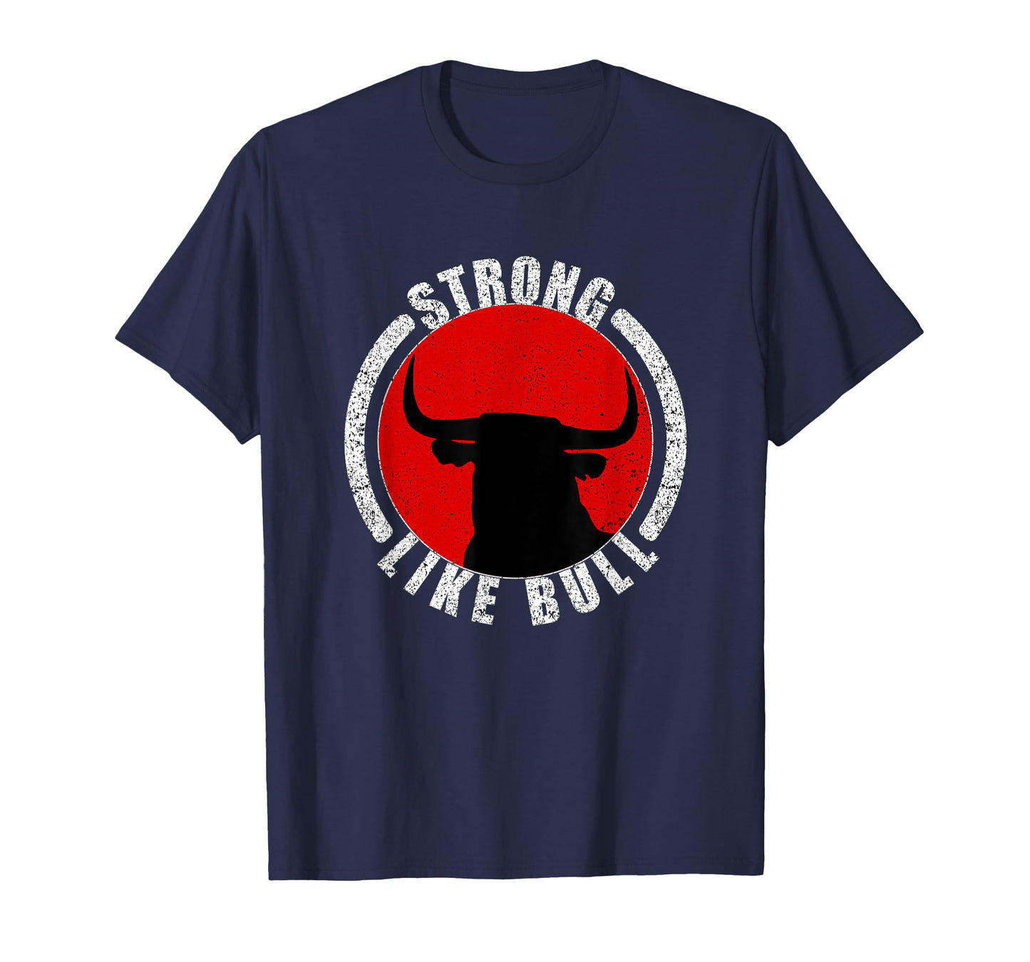 Strong Like Bull Bodybuilding & Power Lifting T-Shirt
