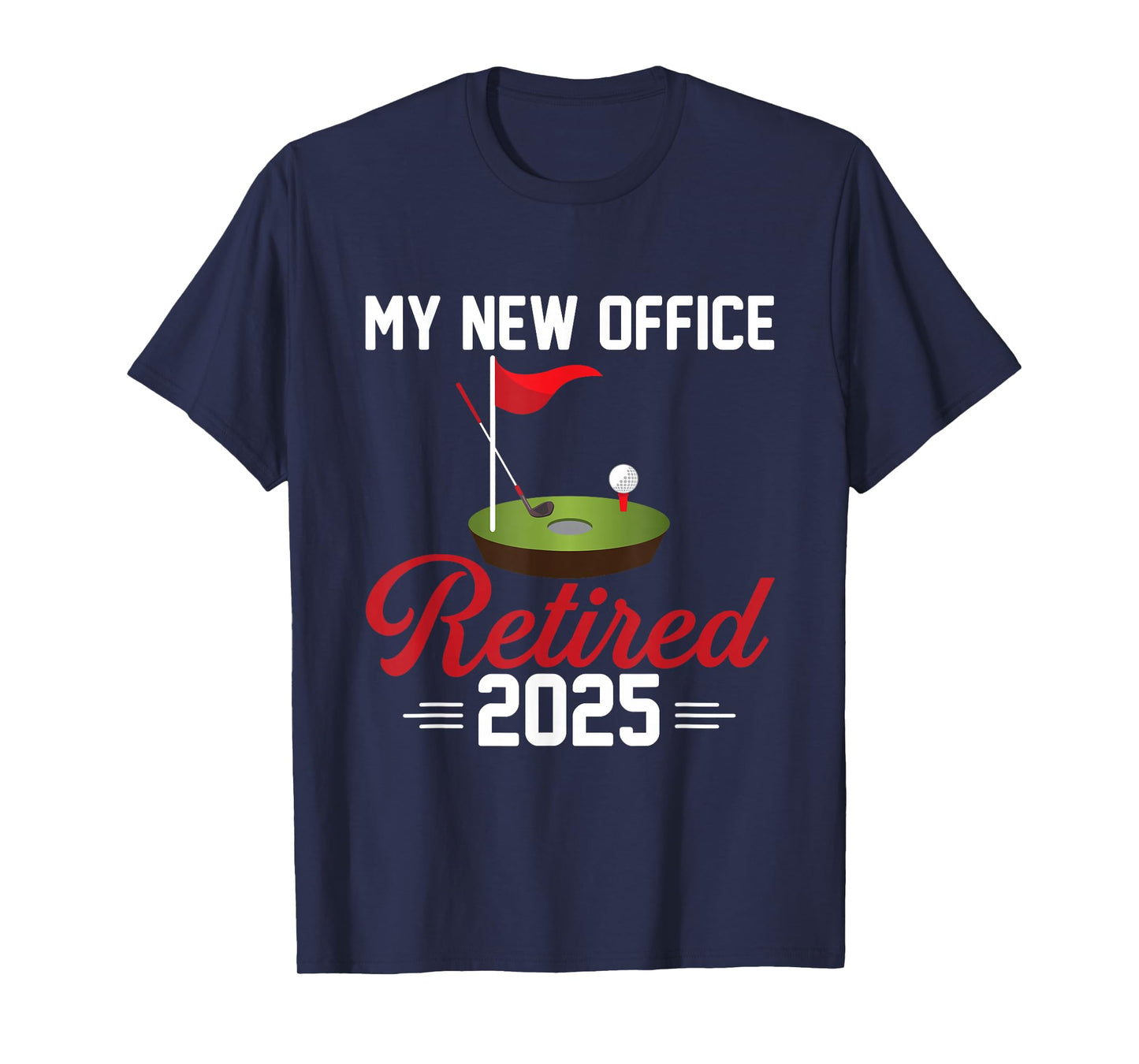 My New Office Retired 2025 Golf Retirement T-Shirt