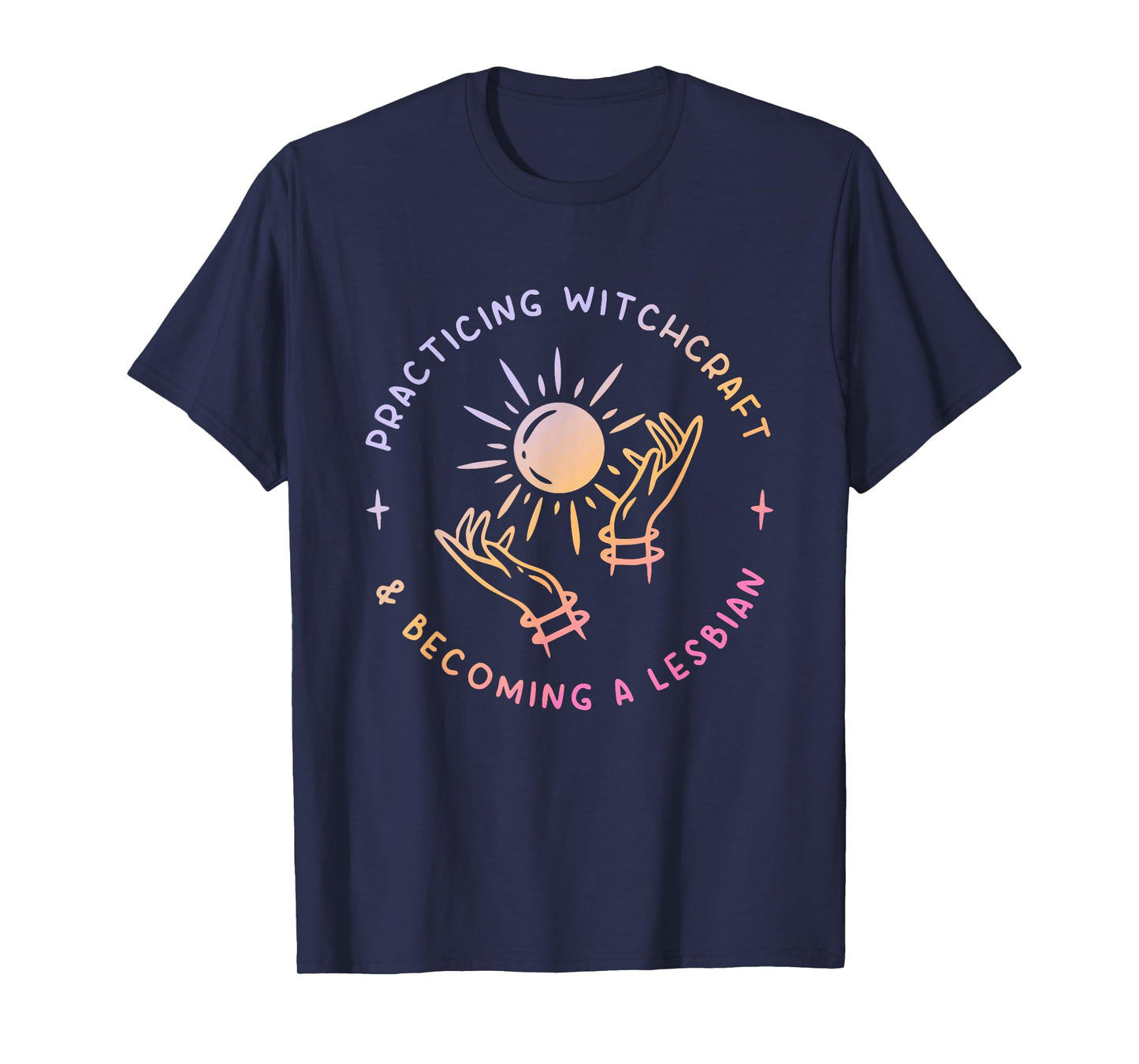 Practicing Witchcraft & Becoming A Lesbian Design T-Shirt