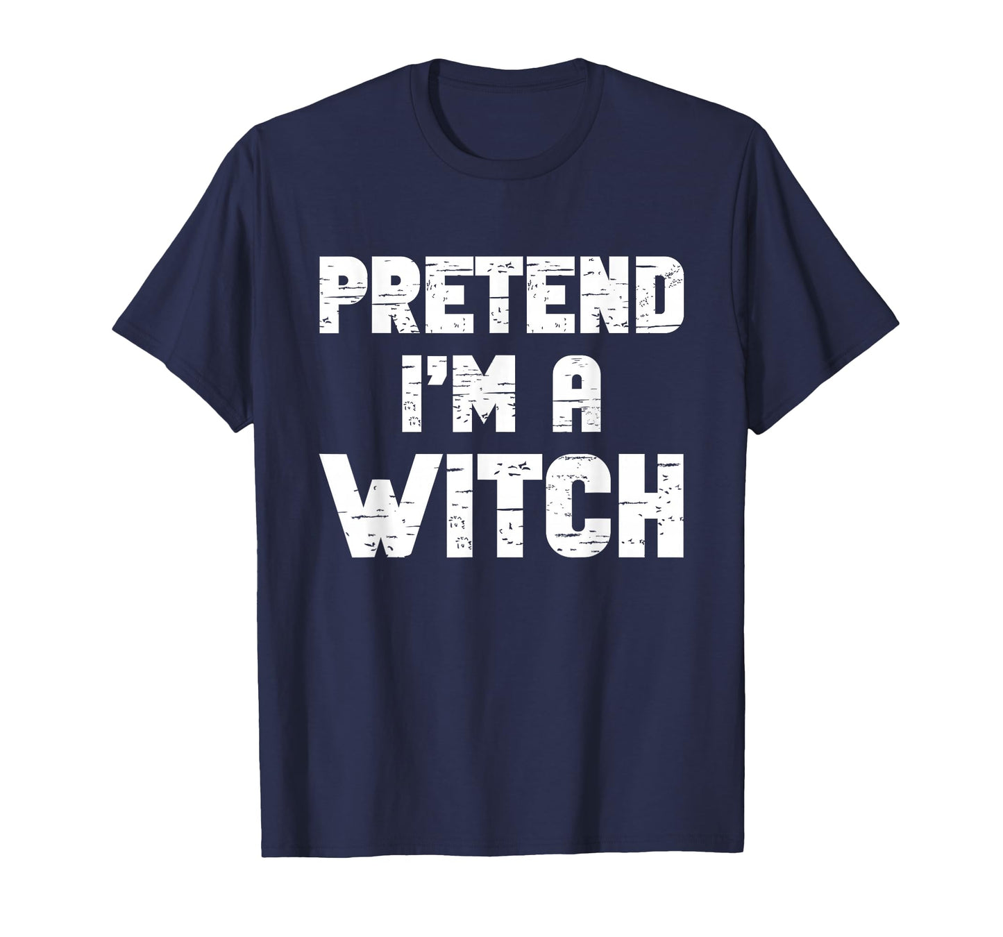 Halloween Pretend I'm A Witch Costume Funny Lazy Adult Kids T-Shirt