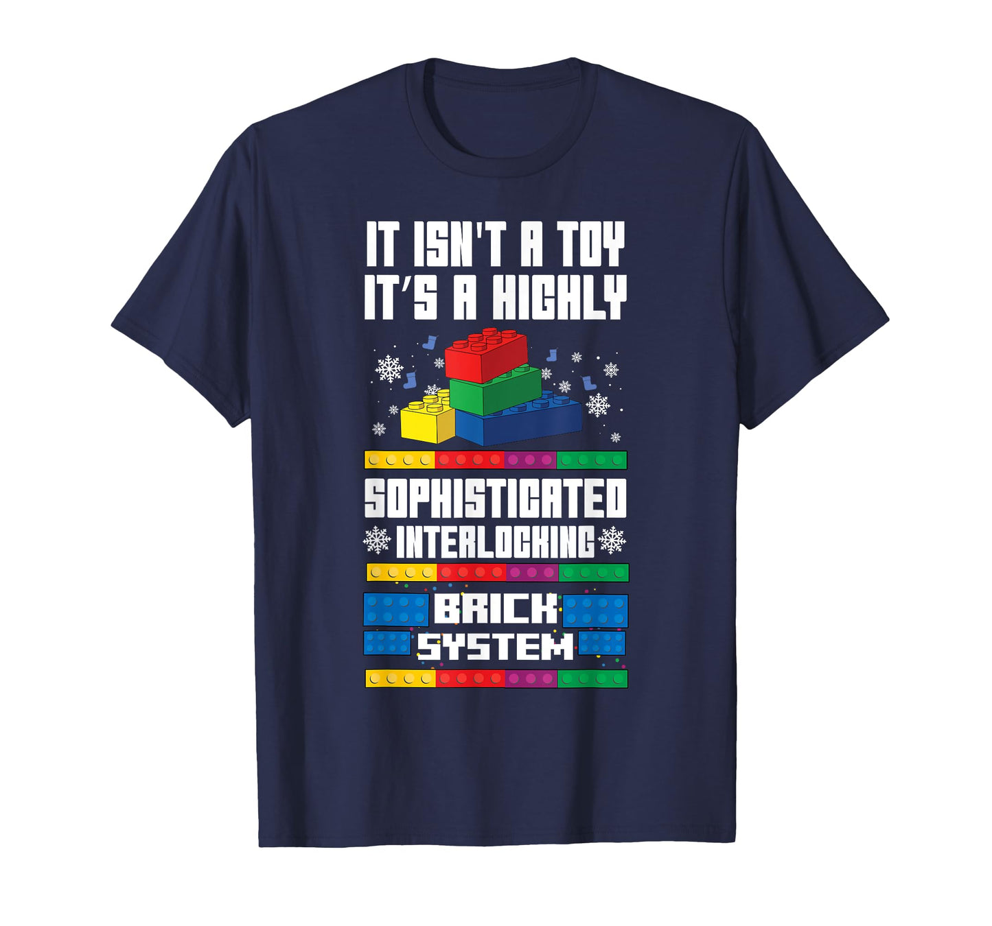 It Isn't A Toy It's Interlocking Brick System Funny Chrismas T-Shirt