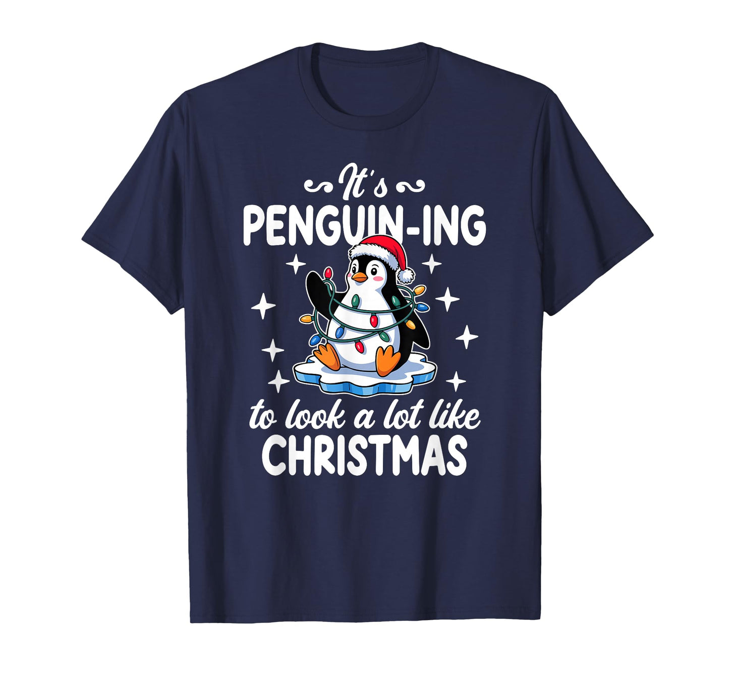 Penguin-ing to Look A Lot Like Christmas T-Shirt