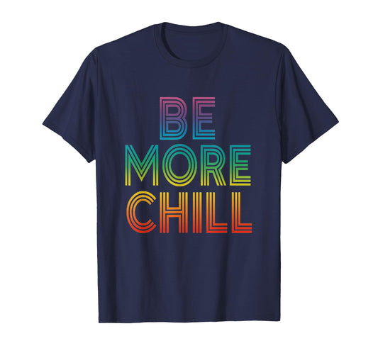 Rainbow Be More Chill , Vintage Chilling , Relaxing Design T-Shirt