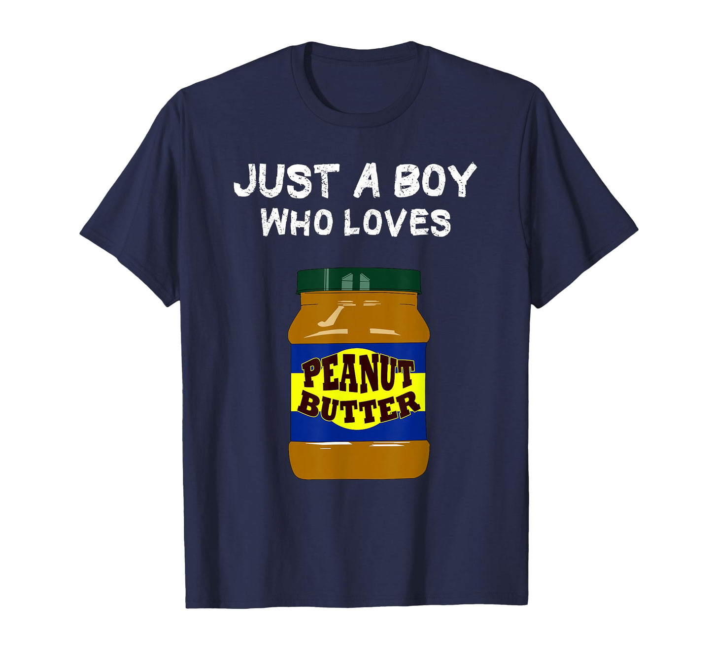 Just a Boy who loves Peanut Butter T-Shirt