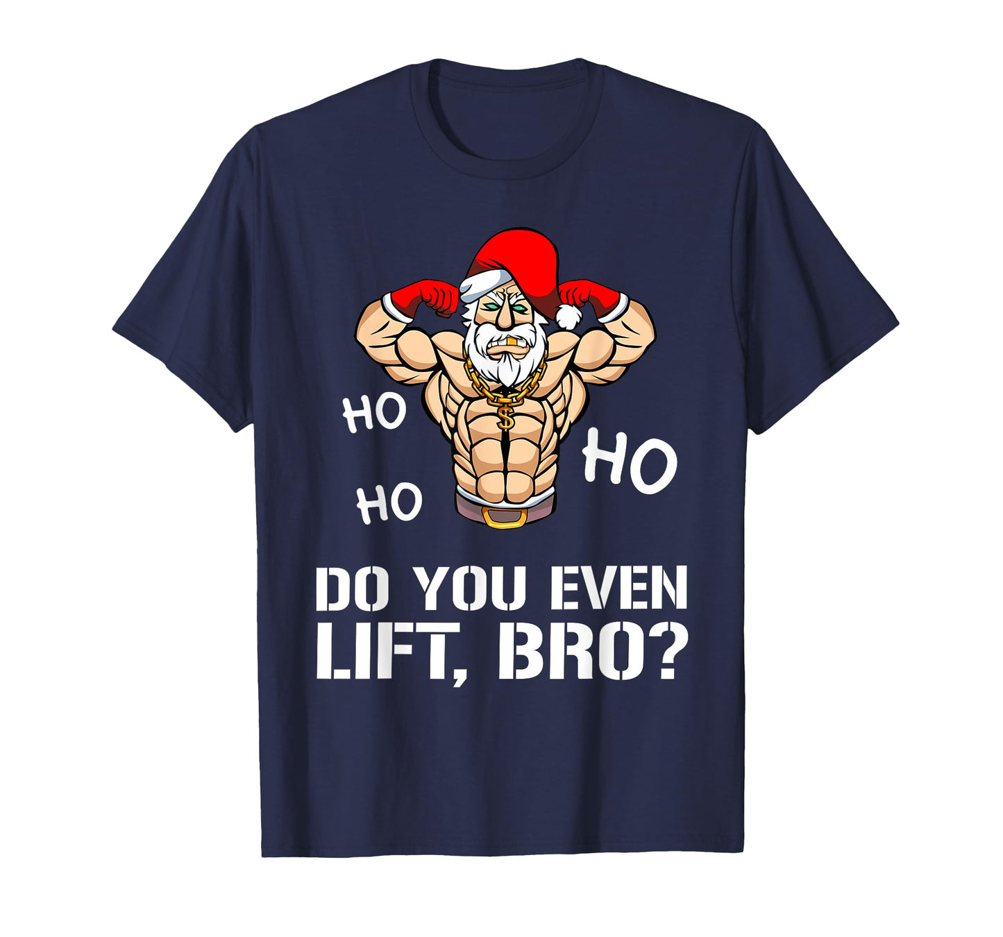 Funny Do You Even Lift Bro Gym Fitness Christmas Men Women T-Shirt