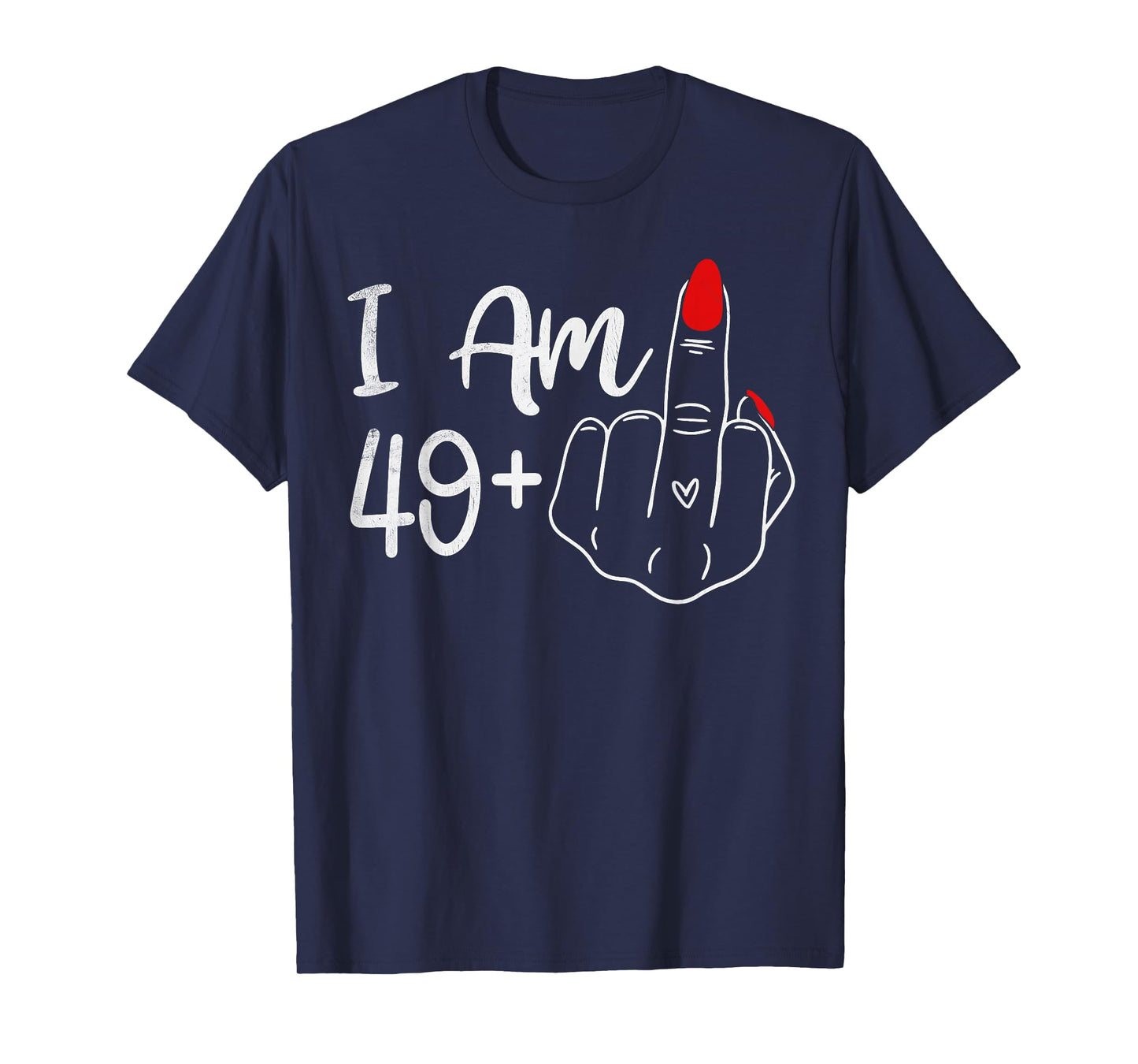 I Am 49 Plus 1 Middle Finger Funny 50th Birthday Women T-Shirt
