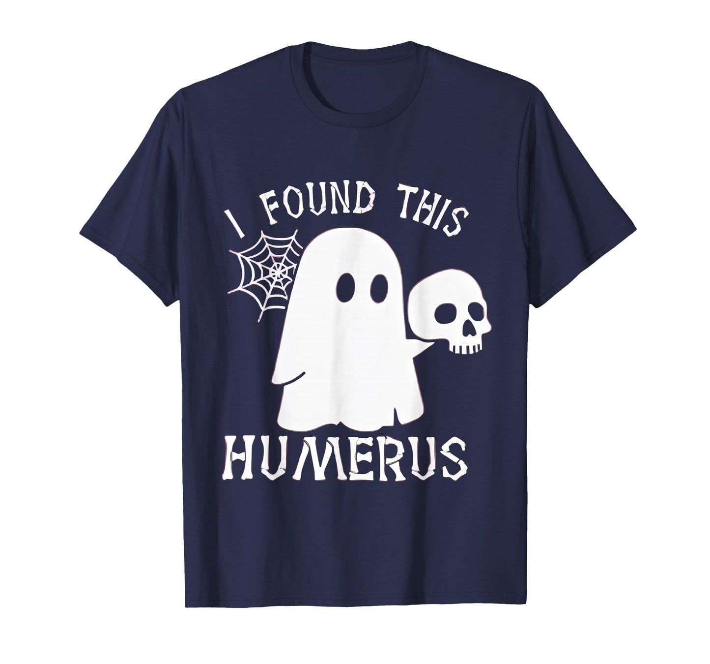 Halloween Skeleton i Found Humerus Funny Costume Men Women T-Shirt