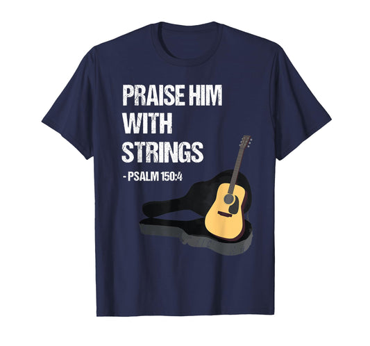 Christian Guitar Player Music Gift - Praise Him T-Shirt