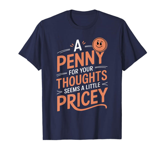 A Penny For Your Thoughts Funny Vintage Humor T-Shirt