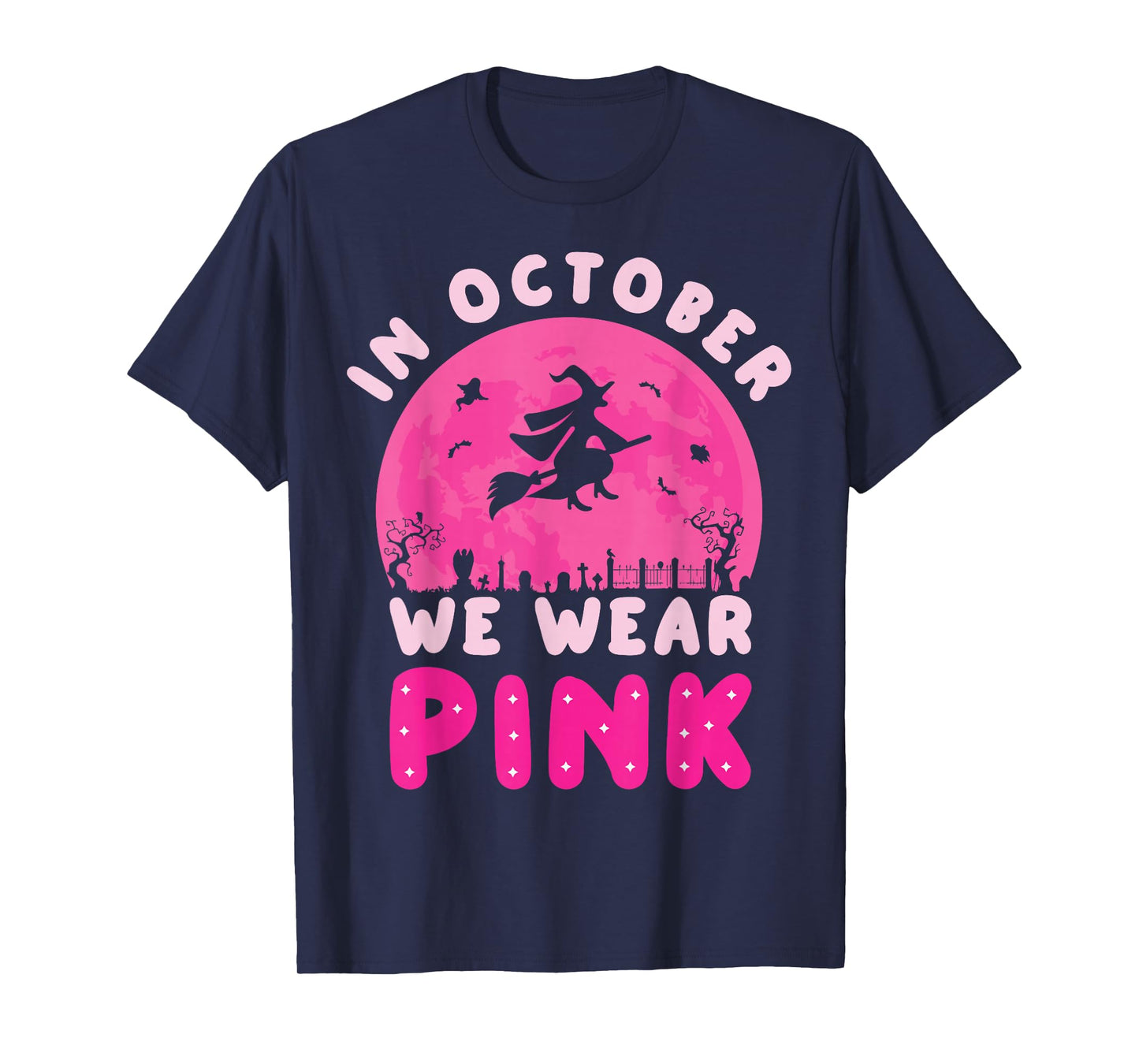 in October We Wear Pink Witch Breast Cancer Awareness T-Shirt