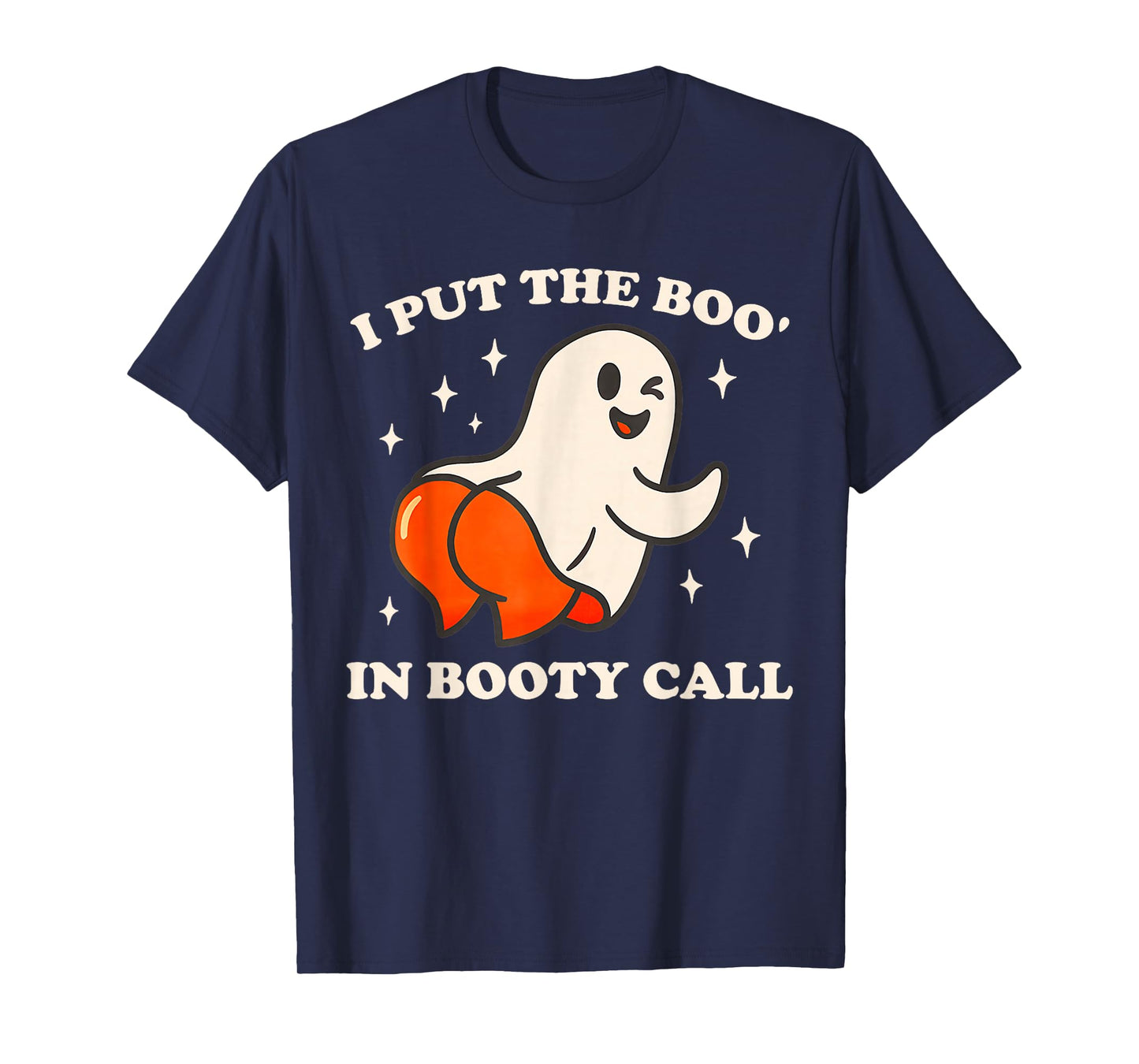 I Put The Boo' in Booty Call Funny Spooky Ghost Halloween T-Shirt