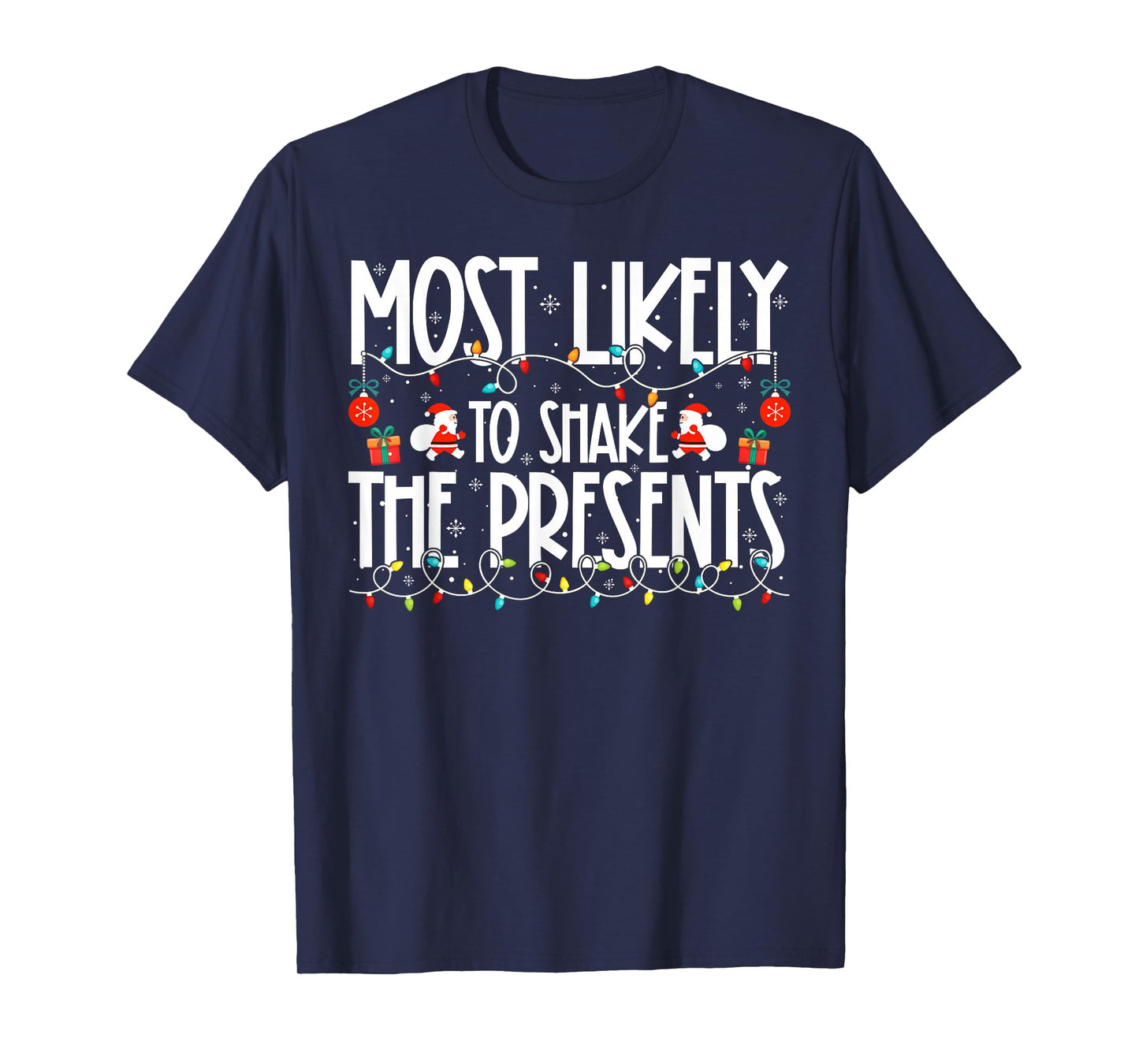 Most Likely to Shake The Presents Family Christmas T-Shirt