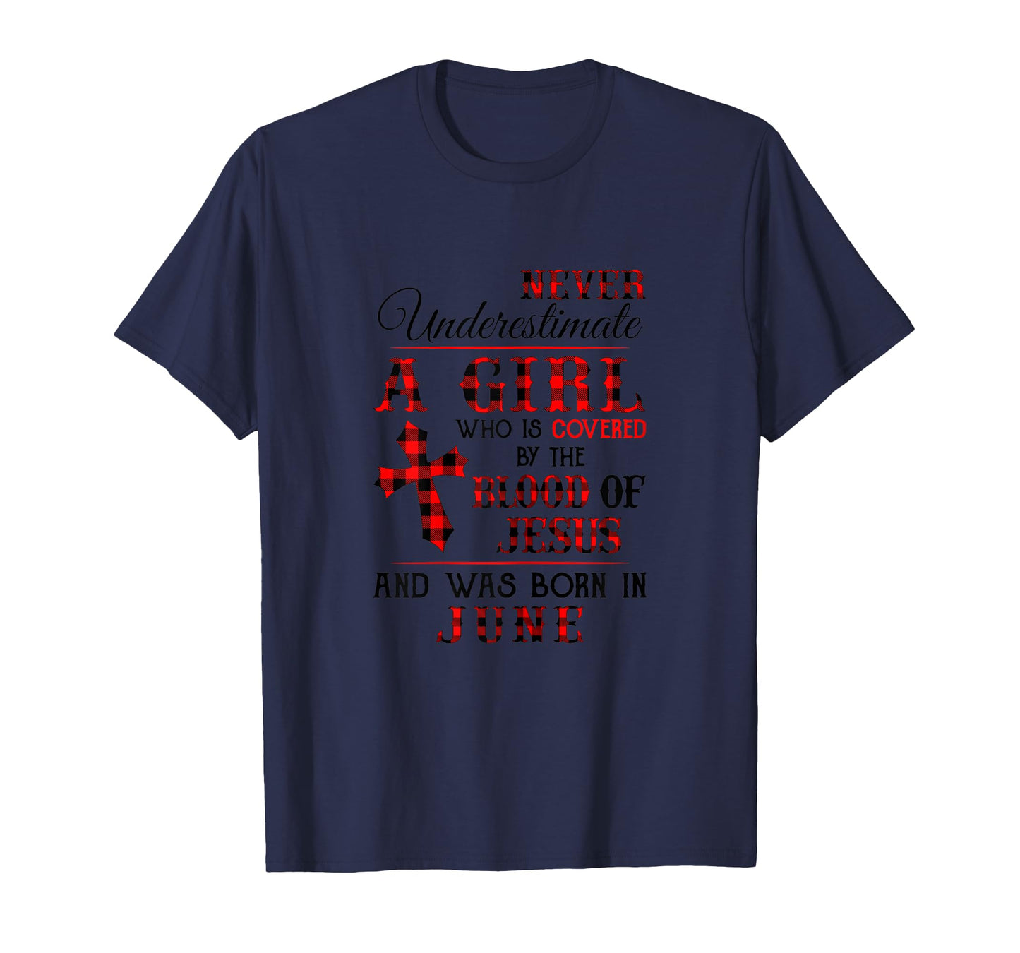 Covered By The Blood Of Jesus And Was Born In June T-Shirt