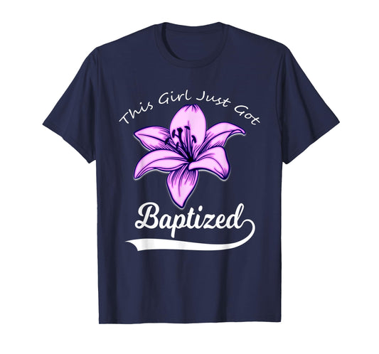 Cute This Girl Just Got Baptized Lily Flower Teens Baptism T-Shirt