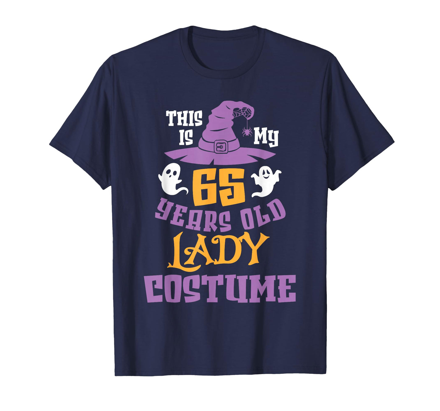 Ghosts Witch Halloween This is My 65 Years Old Lady Costume T-Shirt