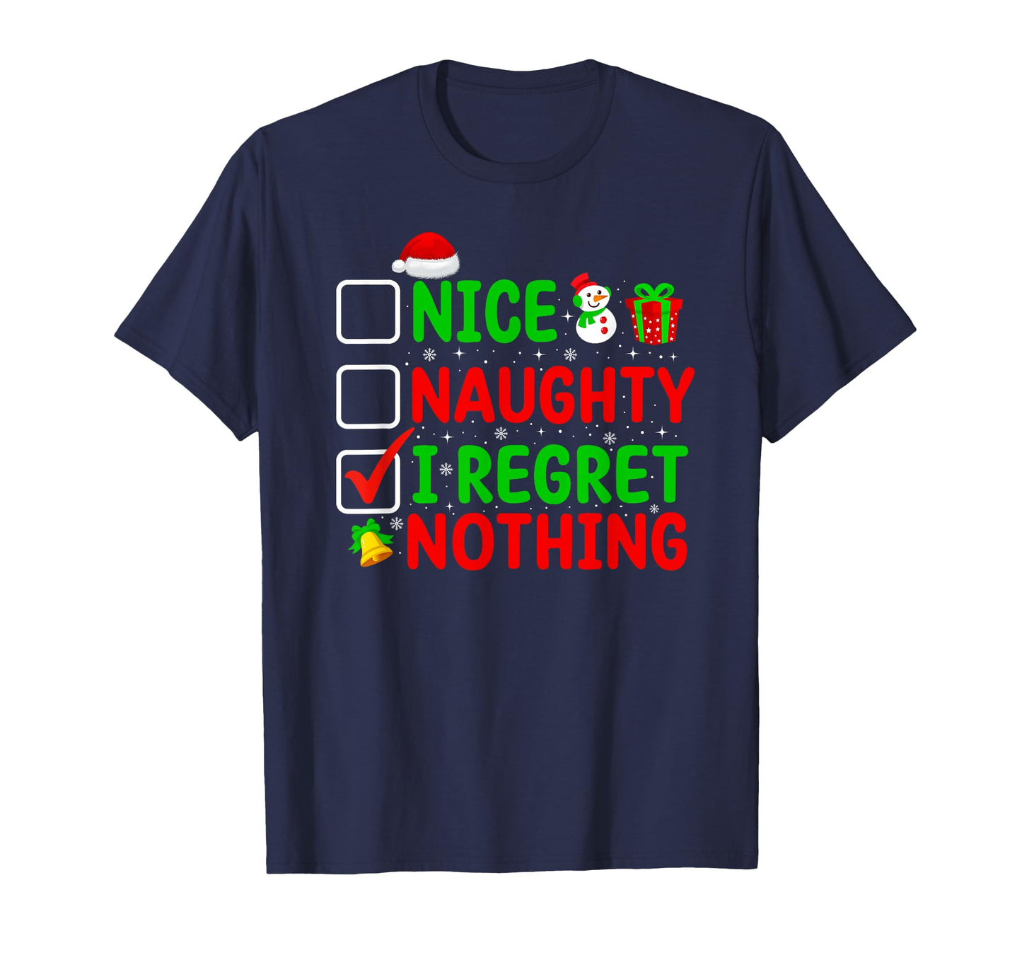 Nice Naughty I Regret Nothing Christmas Funny Xmas Pajamas T-Shirt