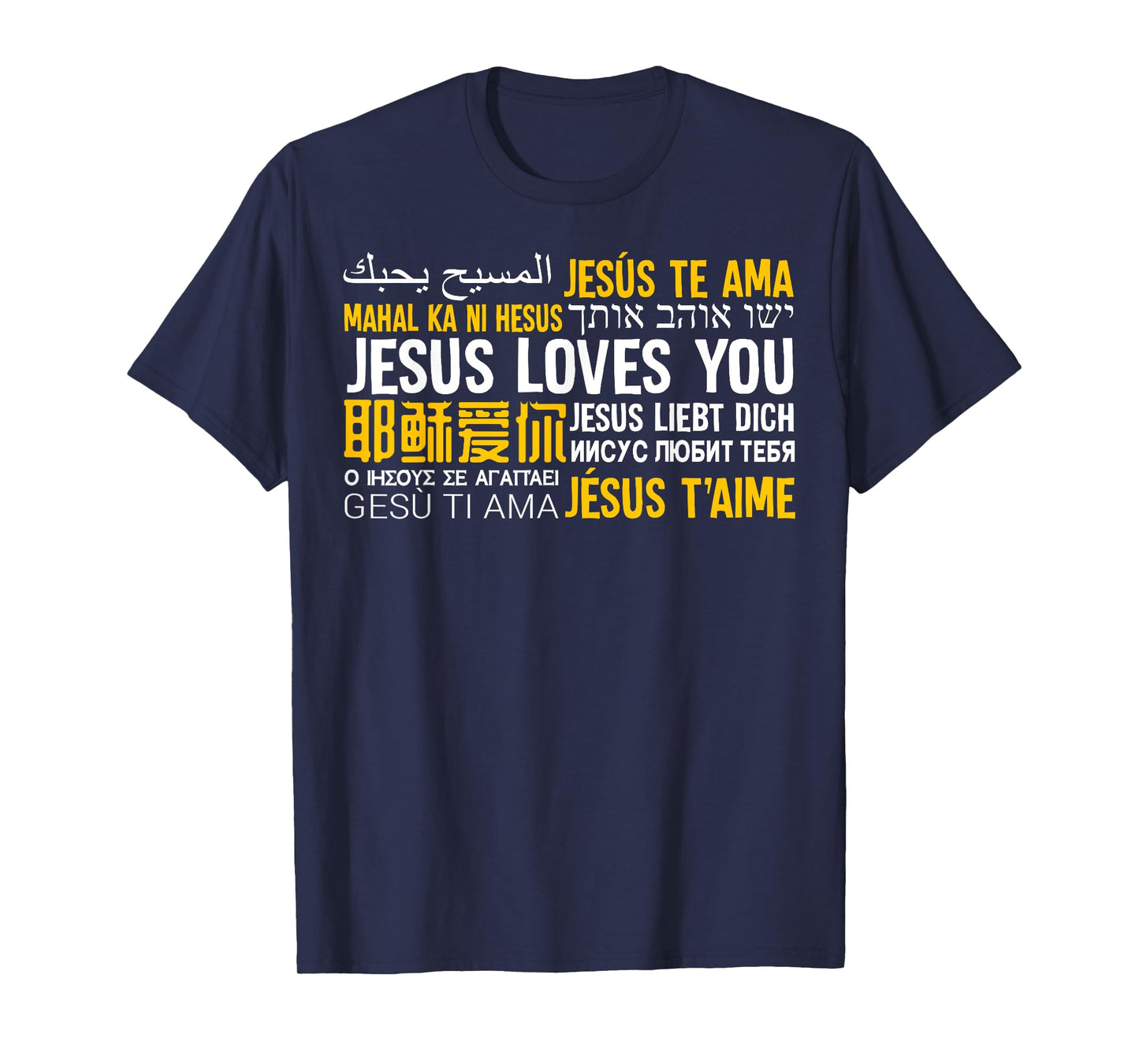 Jesus Loves You in many languages Christian Evangelism Tee T-Shirt