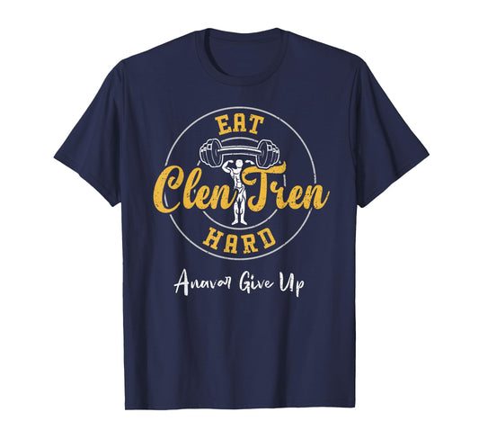 Bodybuilding: Eat Clen Tren Hard Anavar Give Up - Gym T-Shirt