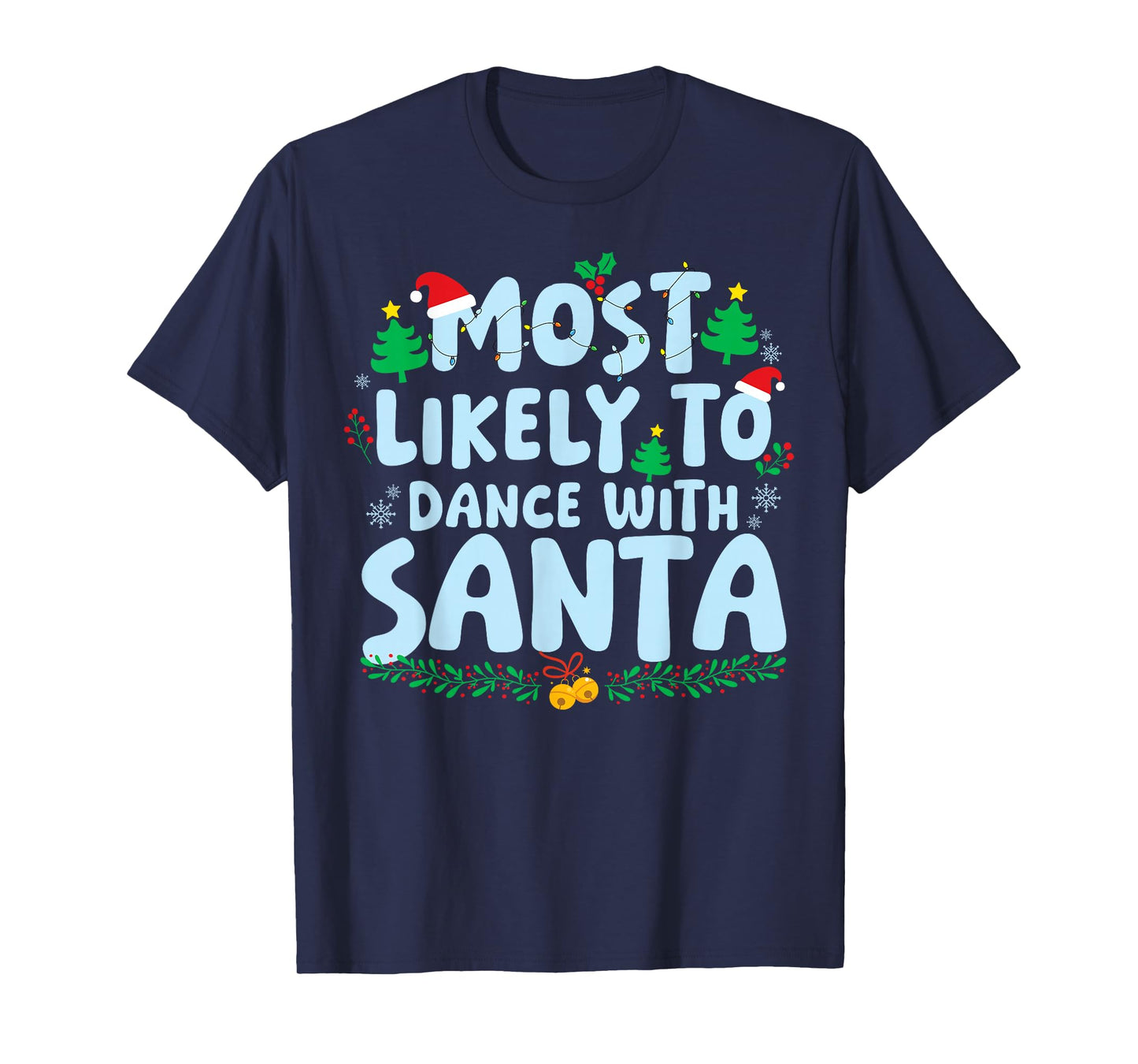 Most Likely to Dance with Santa Family Matching Christmas T-Shirt