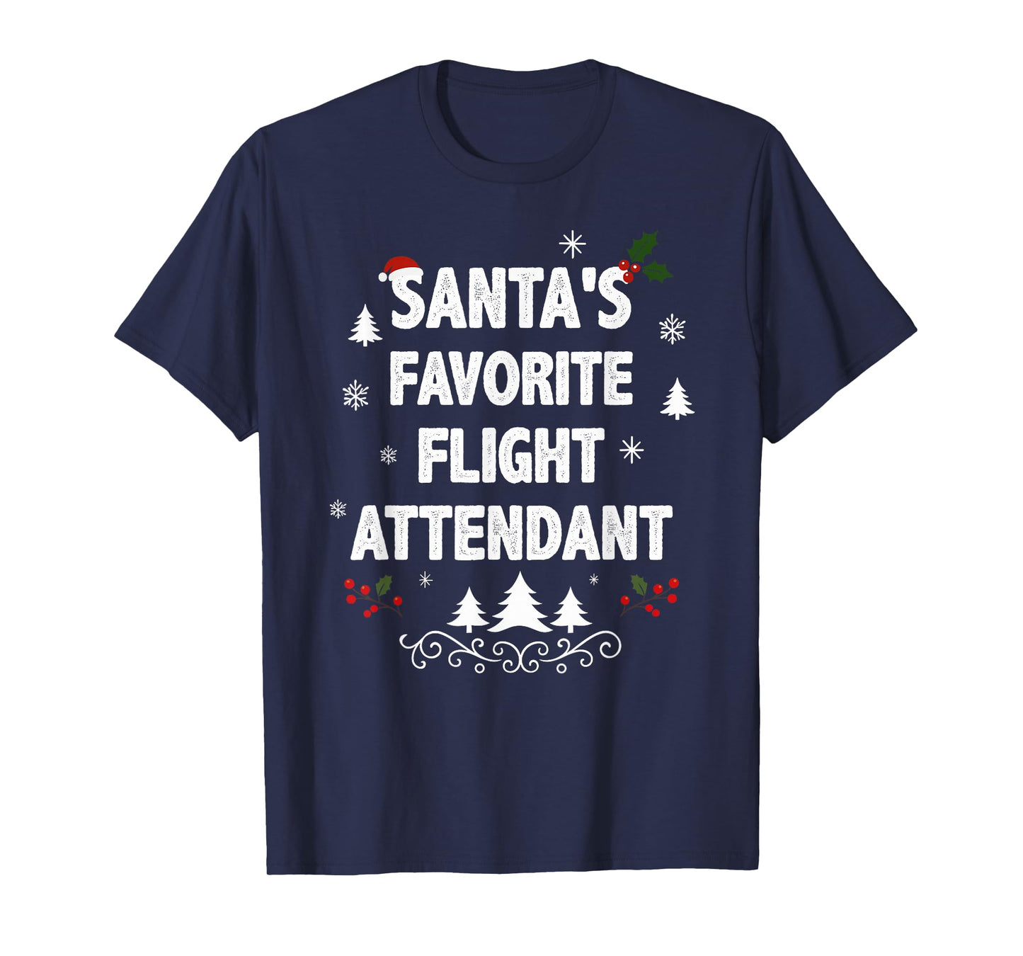 Santa's Favorite Flight Attendant Funny Christmas Pajamas T-Shirt